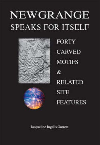 Cover image for Newgrange Speaks for Itself: Forty Carved Motifs