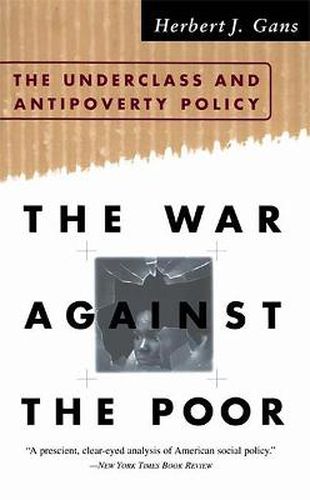 Cover image for The War Against the Poor: The Underclass and Antipoverty Policy