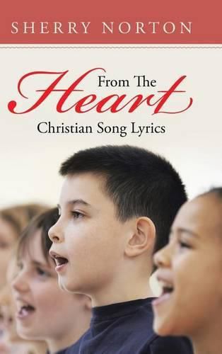 Cover image for From the Heart: Christian Song Lyrics