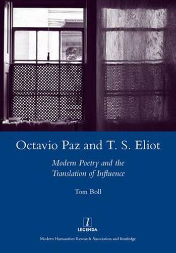 Cover image for Octavio Paz and T. S. Eliot: Modern Poetry and the Translation of Influence