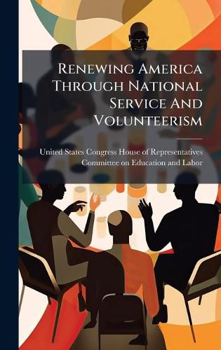 Cover image for Renewing America Through National Service And Volunteerism