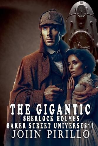 Cover image for The Gigantic Sherlock Holmes Baker Streeet Universes 11