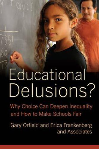 Cover image for Educational Delusions?: Why Choice Can Deepen Inequality and How to Make Schools Fair