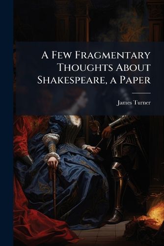 Cover image for A Few Fragmentary Thoughts about Shakespeare, a Paper