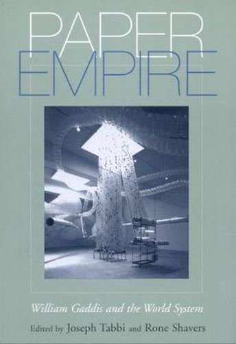 Paper Empire: William Gaddis and the World System