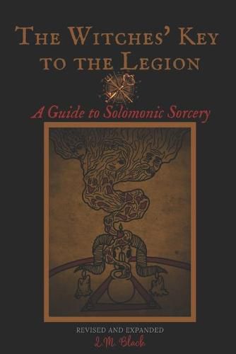 Cover image for The Witches' Key to the Legion: A Guide to Solomonic Sorcery