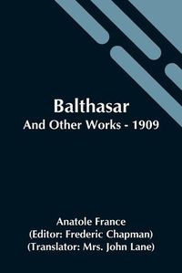 Cover image for Balthasar; And Other Works - 1909