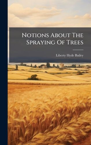 Cover image for Notions About The Spraying Of Trees