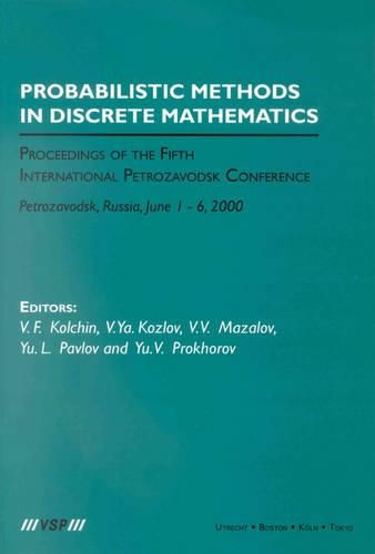 Cover image for Probabilistic Methods in Discrete Mathematics, Volume 5 Probabilistic Methods in Discrete Mathematics: Proceedings of the Fifth International Petrozavodsk Conference, Petrozavodsk, Russia, June 1-6, 2000