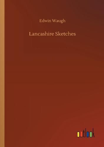 Cover image for Lancashire Sketches