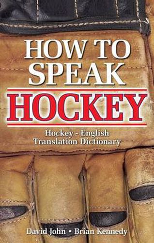 Cover image for How to Speak Hockey: Hockey - English Translation Dictionary