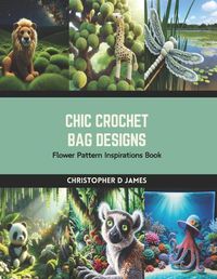 Cover image for Chic Crochet Bag Designs