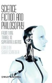 Cover image for Science Fiction and Philosophy: from Time Travel to Superintelligence