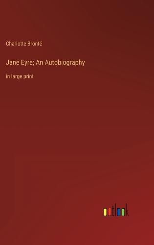 Cover image for Jane Eyre; An Autobiography