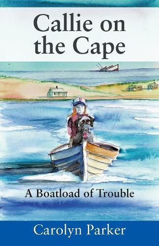 Cover image for Callie on the Cape: A Boatload of Trouble