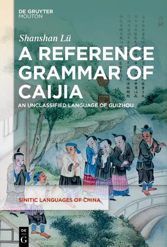 Cover image for A Reference Grammar of Caijia: An Unclassified Language of Guizhou