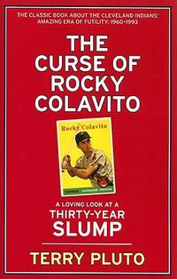 Cover image for The Curse of Rocky Colavito: A Loving Look at a Thirty-Year Slump