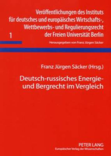 Cover image for Deutsch-Russisches Energie- Und Bergrecht Im Vergleich: Ergebnisse Einer Arbeitstagung Vom 31. Maerz / 1. April 2006