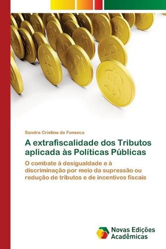 Cover image for A extrafiscalidade dos Tributos aplicada as Politicas Publicas