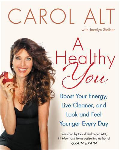 Cover image for A Healthy You: Boost Your Energy, Live Cleaner, and Look and Feel Younger Every Day