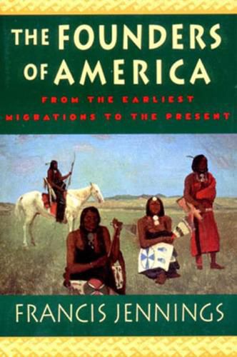 Cover image for The Founders of America: From the Earliest Migrations to the Present