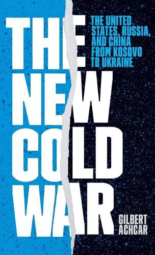 Cover image for The New Cold War: The United States, Russia, and China from Kosovo to Ukraine