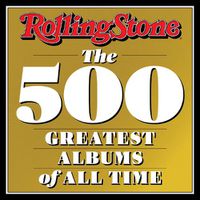 Cover image for Rolling Stone: The 500 Greatest Albums of All Time