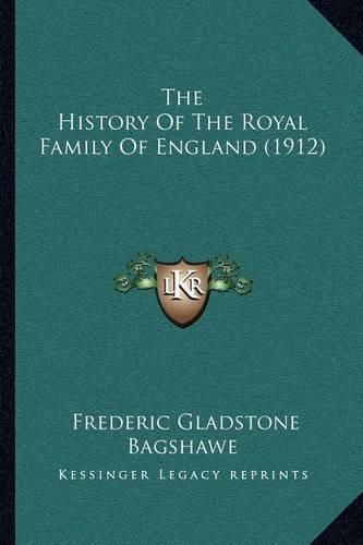 Cover image for The History of the Royal Family of England (1912)