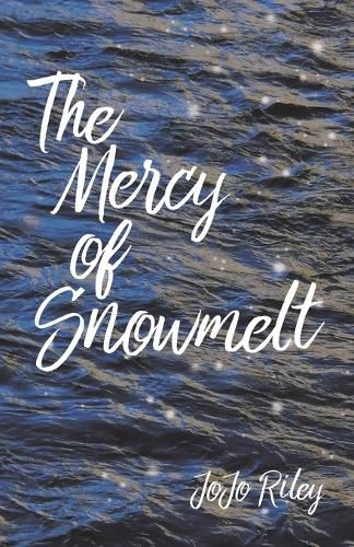 Cover image for The Mercy of Snowmelt