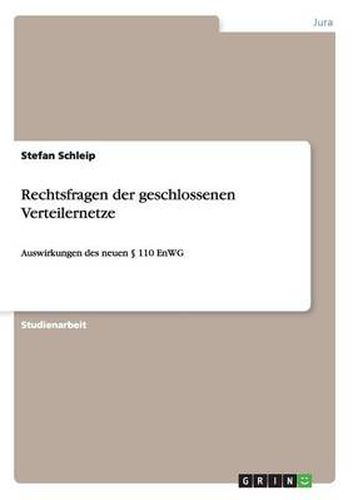 Cover image for Rechtsfragen der geschlossenen Verteilernetze: Auswirkungen des neuen  110 EnWG