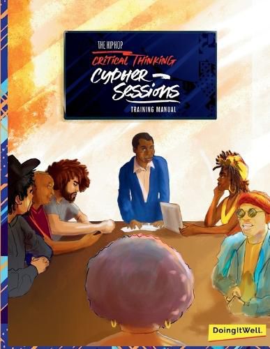 Cover image for The Hip Hop Critical Thinking Cypher Sessions Training Manual