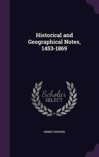Cover image for Historical and Geographical Notes, 1453-1869