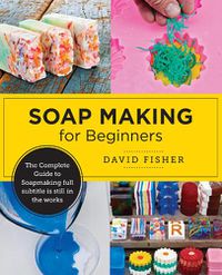 Cover image for Soap Making for Beginners