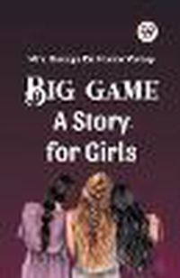 Cover image for Big Game A Story For Girls