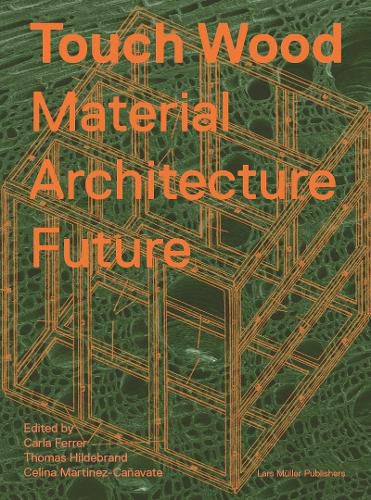 Cover image for Touch Wood: Material, Architecture, Future