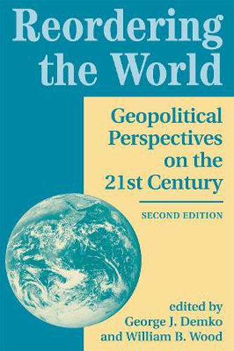 Cover image for Reordering The World: Geopolitical Perspectives On The 21st Century