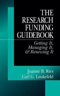 Cover image for The Research Funding Guidebook: Getting it, Managing it and Renewing it