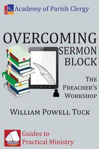 Cover image for Overcoming Sermon Block: The Preacher's Workshop