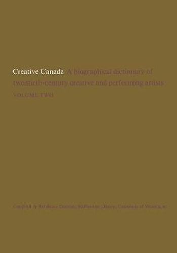 Cover image for Creative Canada: A Biographical Dictionary of Twentieth-century Creative and Performing Artists (Volume 2)