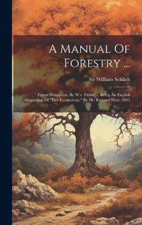 Cover image for A Manual Of Forestry ...