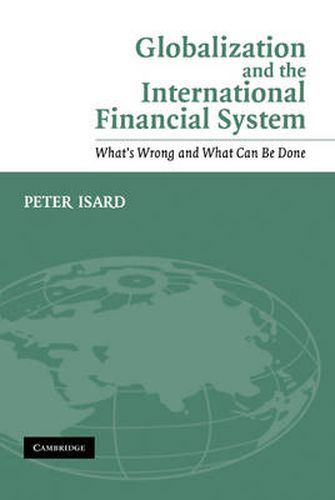 Cover image for Globalization and the International Financial System: What's Wrong and What Can Be Done