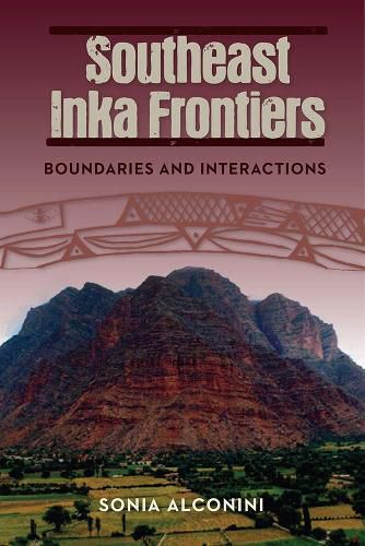 Cover image for Southeast Inka Frontiers: Boundaries and Interactions