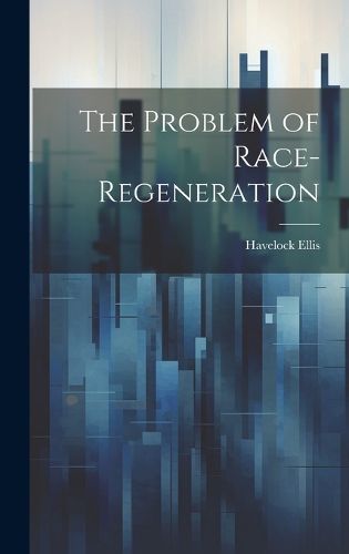 Cover image for The Problem of Race-Regeneration