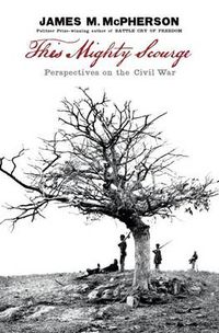 Cover image for This Mighty Scourge: Perspectives on the Civil War