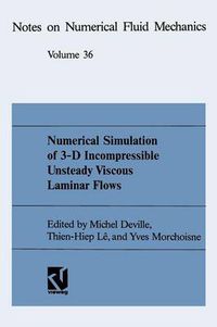 Cover image for Numerical Simulation of 3-D Incompressible Unsteady Viscous Laminar Flows: A GAMM-Workshop