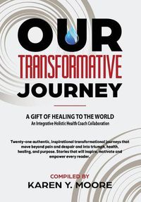 Cover image for Our Transformative Journey - A Gift of Healing to The World