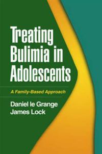 Cover image for Treating Bulimia in Adolescents: A Family-based Approach