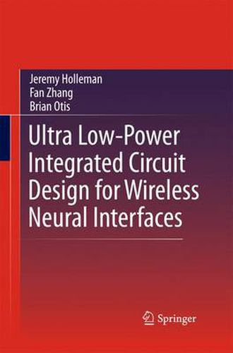 Cover image for Ultra Low-Power Integrated Circuit Design for Wireless Neural Interfaces