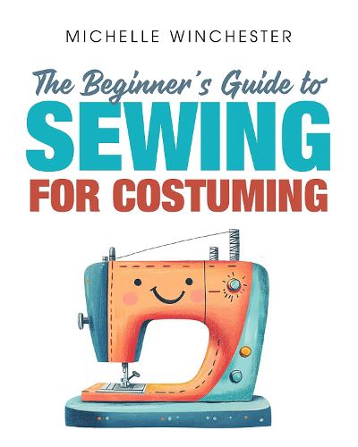 Cover image for The Beginner's Guide to Sewing for Costuming