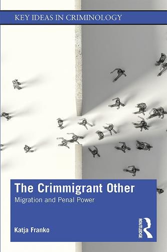 Cover image for The Crimmigrant Other: Migration and Penal Power